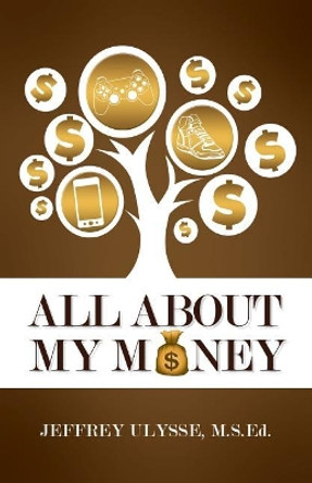 All About My Money by Jeffrey Ulysse 9780692144138