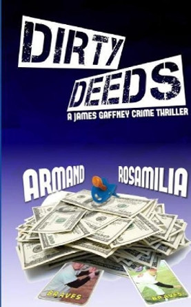Dirty Deeds by Armand Rosamilia 9780692150696