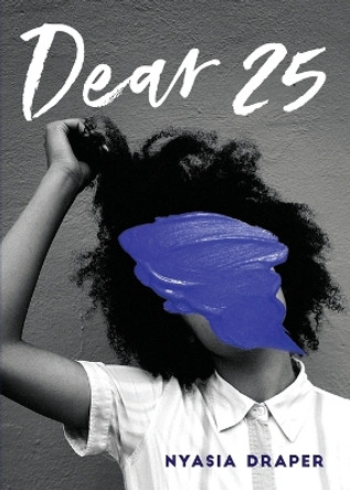 Dear 25 by Nyasia Draper 9780692152157