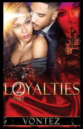 Loyalties Part 2 by Ronald Vontez Williams 9780692179802