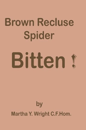 Brown Recluse Spider Bitten! by Martha y Wright 9780692190098