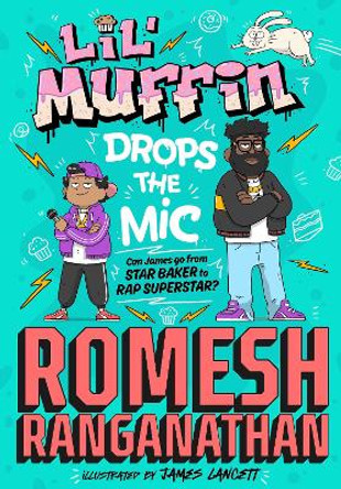 Lil' Muffin Drops the Mic: The brand-new children’s book from comedian Romesh Ranganathan! by Romesh Ranganathan 9780241647646