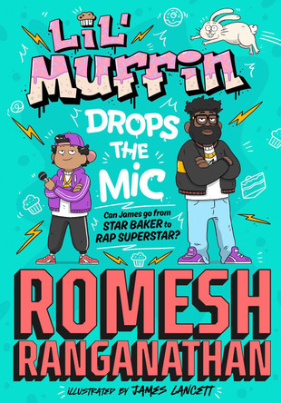 Lil' Muffin Drops the Mic: The brand-new children’s book from comedian Romesh Ranganathan! by Romesh Ranganathan 9780241647646