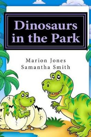 Dinosaurs in the Park: Louie's Dreamtime Adventures by Samantha M Smith 9780692211045