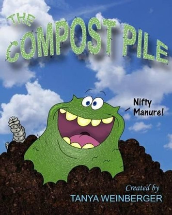 The Compost Pile by Tanya Weinberger 9780692212400