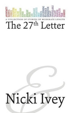 The 27th Letter: an A to Z blog challenge by Nicki Ivey 9780692220238