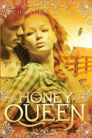 Honey Queen by Christina Mercer 9780692224847