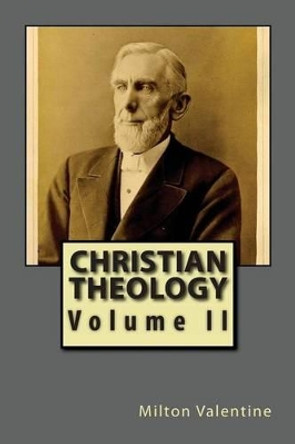 Christian Theology Volume II by Milton Valentine 9780692250334