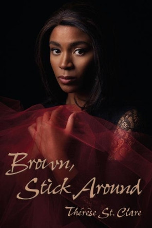 Brown, Stick Around by Therese St Clare 9780692263150