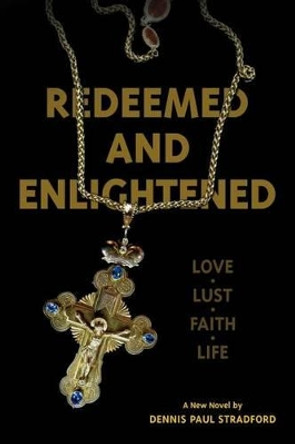 Redeemed and Enlightened by Dennis Paul Stradford 9780692313954