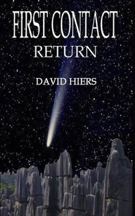 First Contact - Return by David Hiers 9780692266656