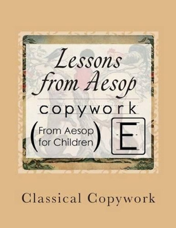 Lessons from Aesop: Elementary Print Copywork by Amy Maze 9780692279526