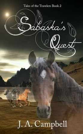 Sabaska's Quest by J a Campbell 9780692287286