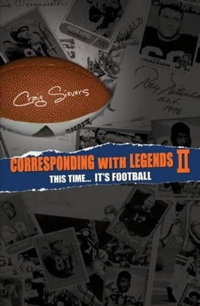 Corresponding with Legends II: This Time... It's Football by Craig Sievers 9780692318652