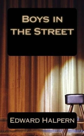 Boys in the Street: None by Edward Halpern 9780692327135