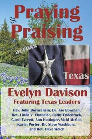 Praying and Praising Across Texas by Evelyn Davison 9780692339244