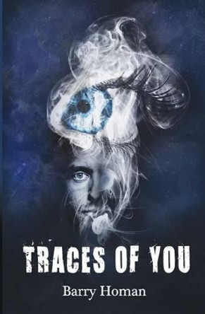 Traces of You by Barrett F Homan 9780692348581