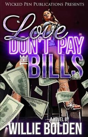 Love Don't Pay The Bills by Willie Bolden 9780692344392