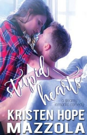 Stupid Hearts by Kristen Hope Mazzola 9780692377451