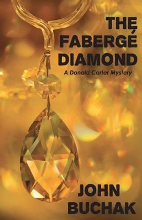 The Faberge Diamond by John Buchak 9780692379417