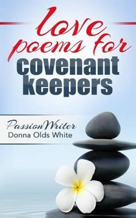 love poems for covenant keepers by Donna Olds White 9780692381199