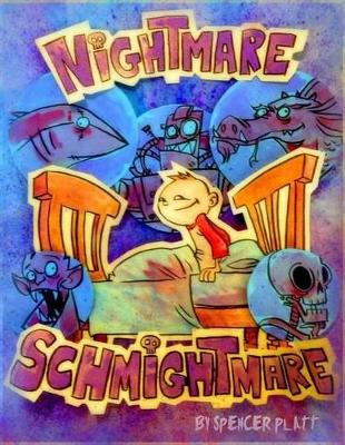 Nightmare Schmightmare by Spencer Bernard Platt 9780692389522