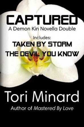 Captured: A Demon Kin Novella Double by Tori Minard 9780692391419