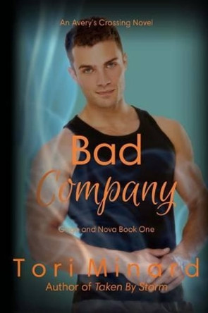 Bad Company: Gage and Nova Book 1 by Tori Minard 9780692396094