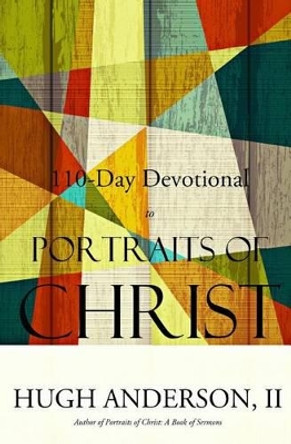 110-Day Devotional to Portraits of Christ [Black & White Edition] by Crystal Joy Anderson 9780692400647