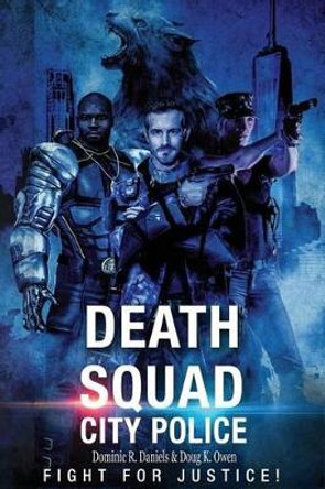 Death Squad: City Police by Doug K Owen 9780692402665