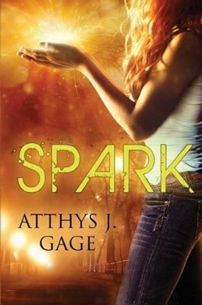 Spark by Atthys J Gage 9780692451083