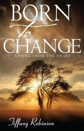 Born To Change by Tiffany Robinson 9780692456620