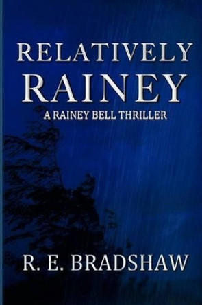 Relatively Rainey by R E Bradshaw 9780990376040