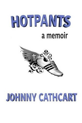 Hotpants by Johnny Cathcart 9780692464793
