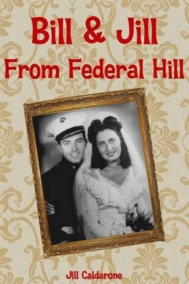 Bill and Jill from Federal Hill by Jill Calderone 9780692475744