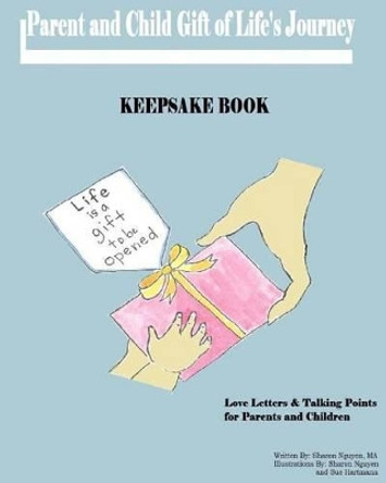 Parent and Child Gift of Life's Journey: Keepsake Book by Sharon Nguyen 9780692479469