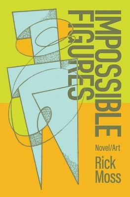 Impossible Figures by Rick Moss 9780983166641