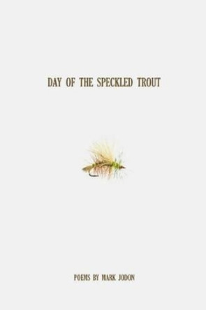 Day of the Speckled Trout by Z M Wise 9780692499825