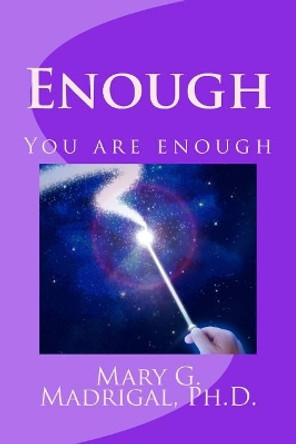 Enough: You are enough by Mary G Madrigal Phd 9780692500088