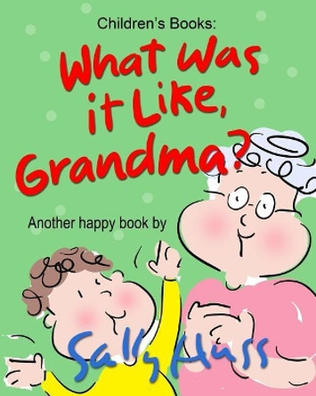 What Was It Like, Grandma? by Sally Huss 9780692512203