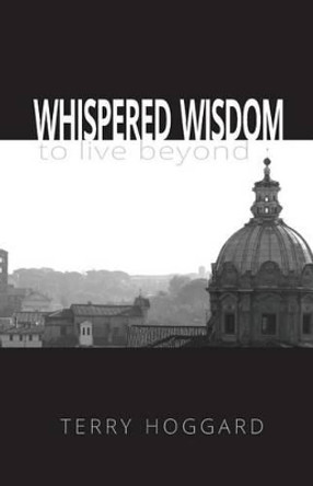 Whispered Wisdom to Live Beyond by Brian Del Turco 9780692417966