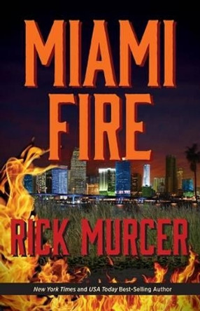 Miami Fire by Rick Murcer 9780692420546