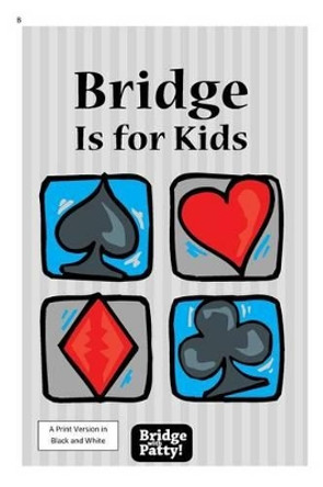 Bridge Is for Kids: Black and White Print Version by Patty Tucker 9780692429921