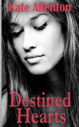 Destined Hearts by Kate Allenton 9780692439692