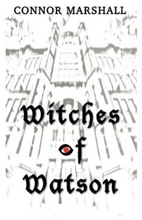 Witches of Watson by Connor Marshall 9780692504925