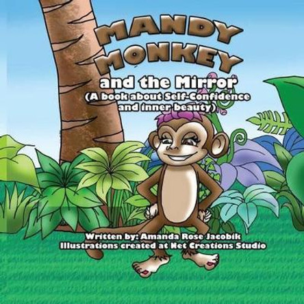 Mandy Monkey and the Mirror: A Book about Self-Confidence and Inner Beauty by Mary Monette Barbaso-Crall 9780692506783