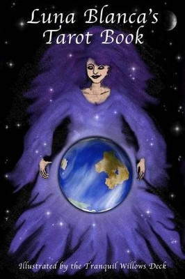 Luna Blanca's Tarot Book by Tranquillity Fern 9780692531495