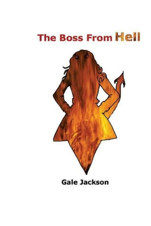 The Boss from Hell by Professor Gale Jackson 9780692579787