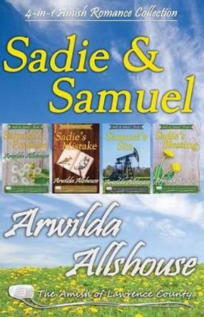 Amish Romance: Sadie and Samuel Collection (4 in 1 Book Boxed Set): The Amish of Lawrence County, PA by Arwilda Allshouse 9780692575093