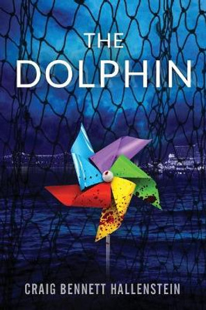 The Dolphin by Craig Bennett Hallenstein 9780692578834